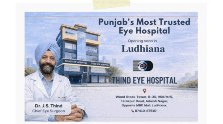 Thind Eye Hospital Expands to Ludhiana, Bringing Advanced Super-Specialty Eye Care to Punjab’s Largest City