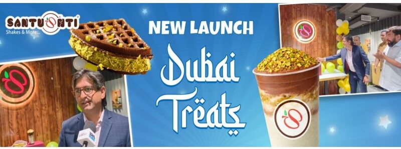 Vadodara Witnesses a Sweet Innovation: Santushti Introduces ‘Dubai Treats’ with Global R&D Backing